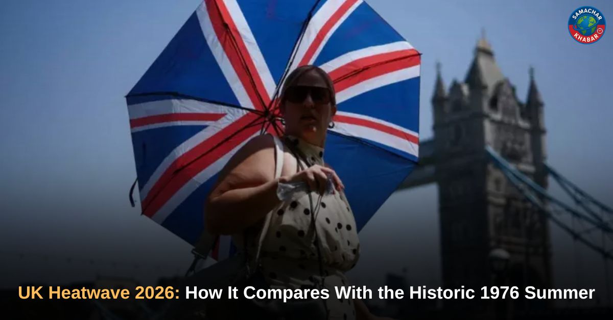 UK Heatwave 2026: How It Compares With the Historic 1976 Summer